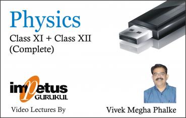 CLASS XI & XII PHYSICS (COMPLETE)